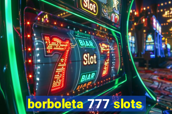 borboleta 777 slots